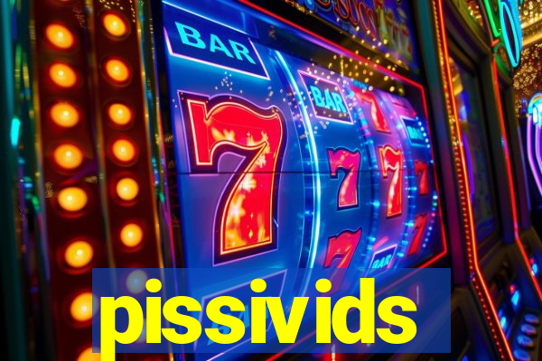 pissivids