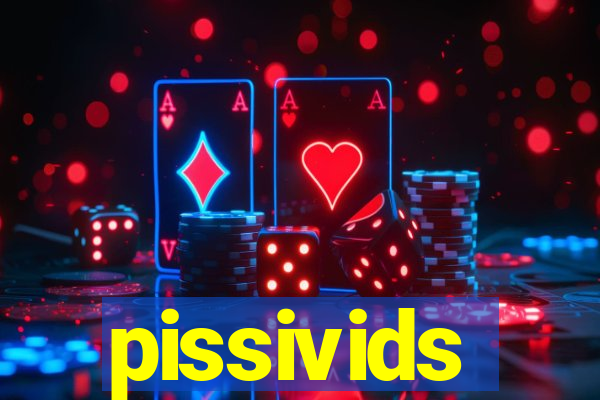 pissivids