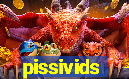 pissivids