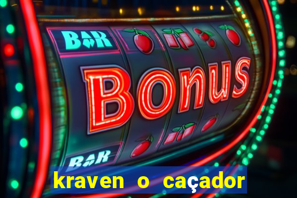 kraven o caçador filme completo dublado pobreflix