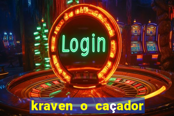 kraven o caçador filme completo dublado pobreflix