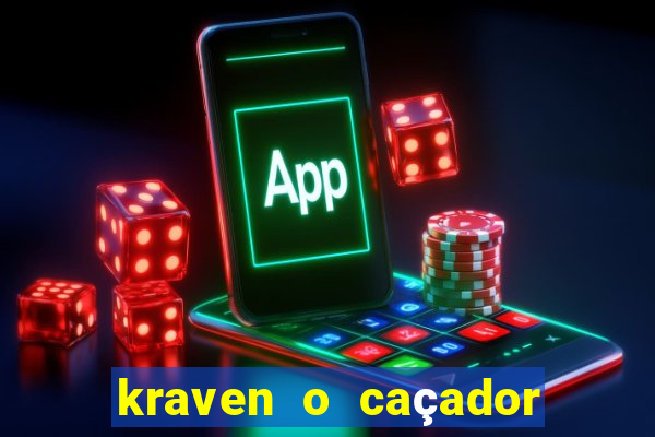 kraven o caçador filme completo dublado pobreflix