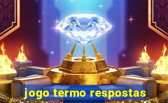 jogo termo respostas