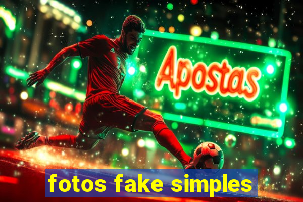 fotos fake simples