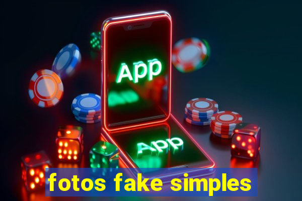 fotos fake simples