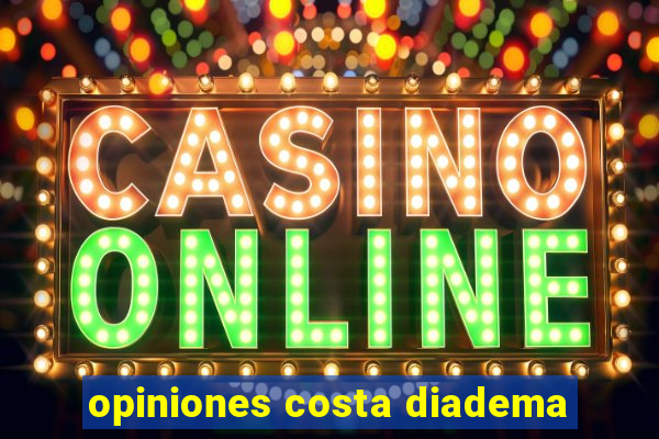 opiniones costa diadema