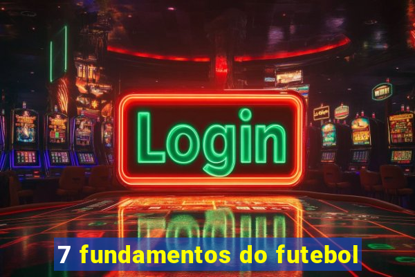 7 fundamentos do futebol