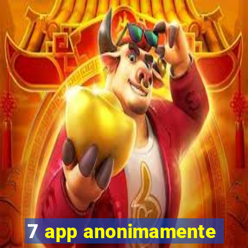 7 app anonimamente