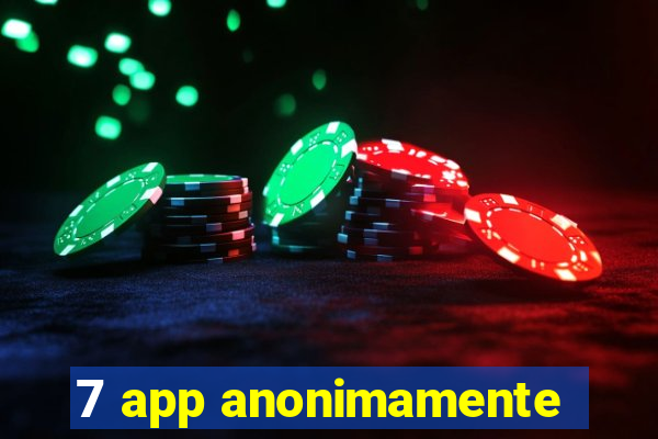 7 app anonimamente