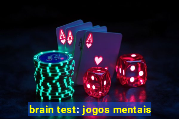 brain test: jogos mentais