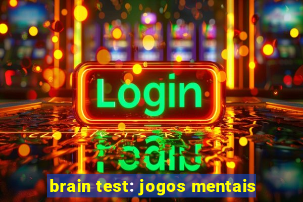 brain test: jogos mentais