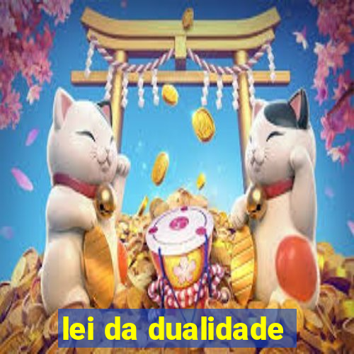 lei da dualidade