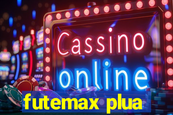 futemax plua