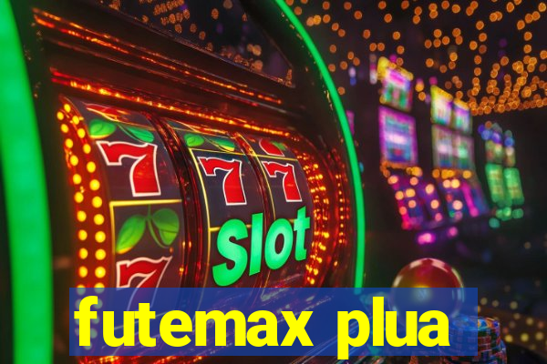 futemax plua