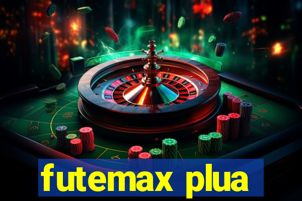 futemax plua