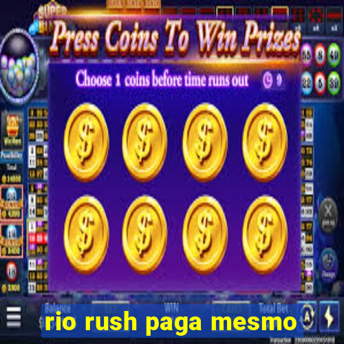 rio rush paga mesmo