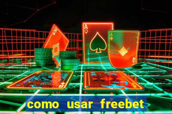 como usar freebet vai de bet