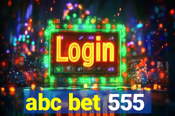 abc bet 555