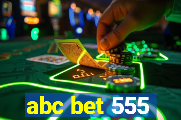 abc bet 555