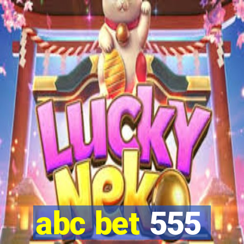 abc bet 555