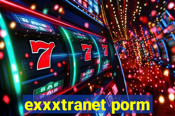 exxxtranet porm