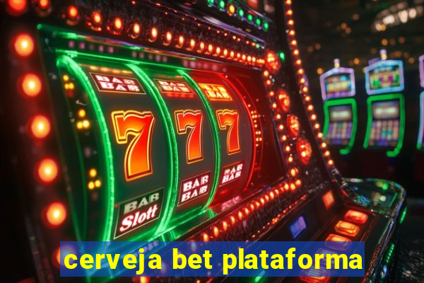 cerveja bet plataforma