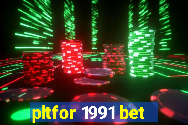 pltfor 1991 bet