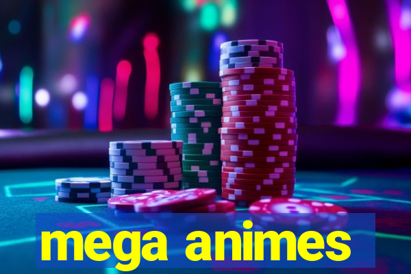 mega animes