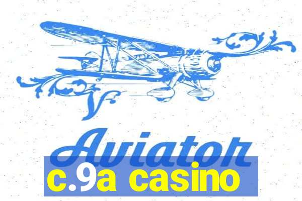 c.9a casino