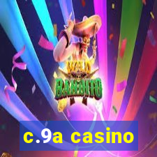 c.9a casino