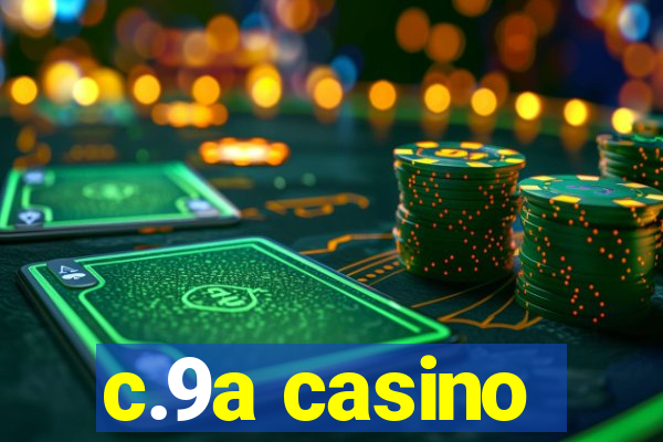 c.9a casino