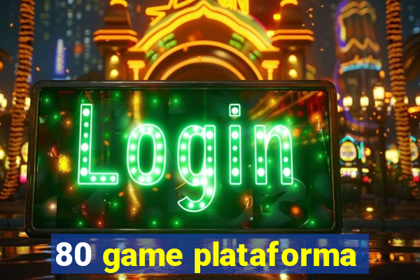 80 game plataforma