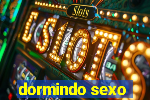 dormindo sexo