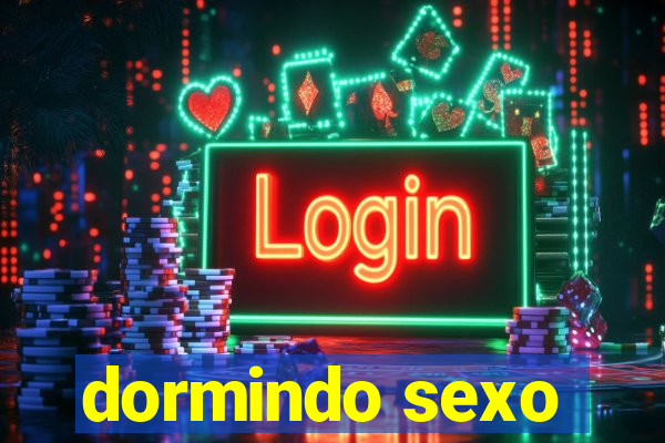 dormindo sexo