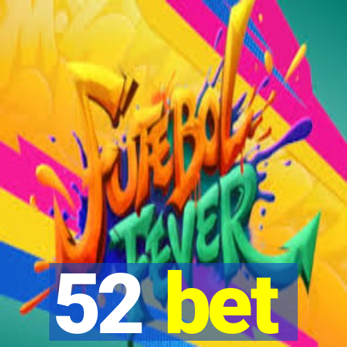 52 bet