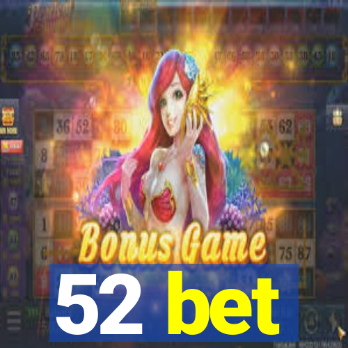 52 bet