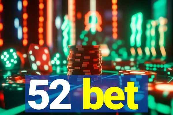 52 bet