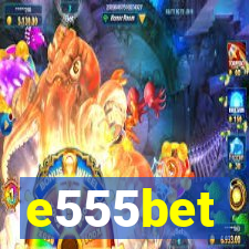 e555bet