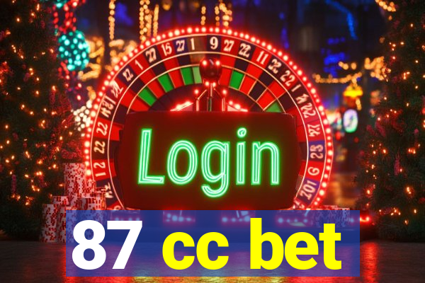 87 cc bet