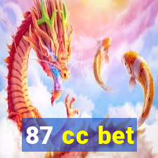 87 cc bet