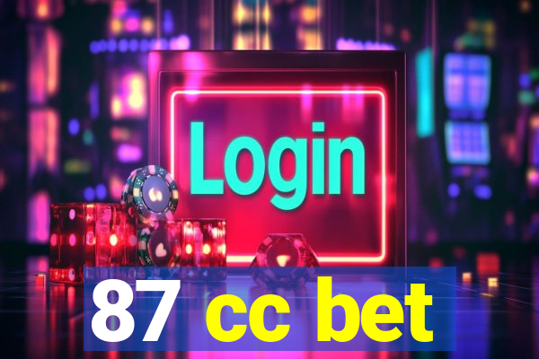 87 cc bet