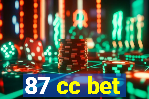 87 cc bet