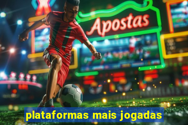 plataformas mais jogadas