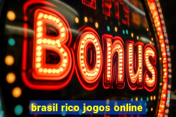 brasil rico jogos online