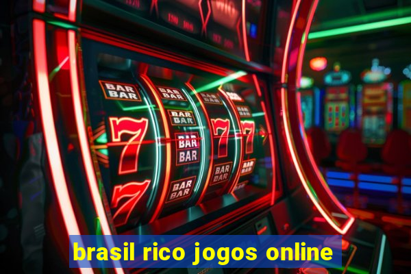 brasil rico jogos online