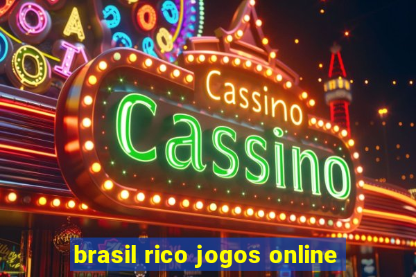 brasil rico jogos online