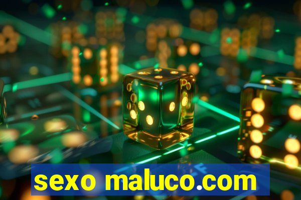 sexo maluco.com