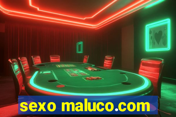 sexo maluco.com