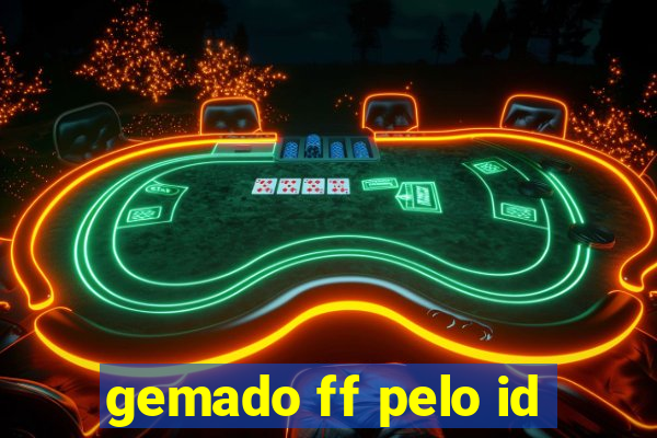 gemado ff pelo id