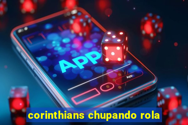 corinthians chupando rola